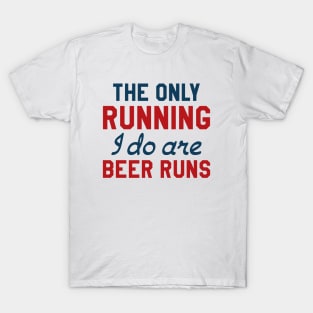 Beer Runs T-Shirt